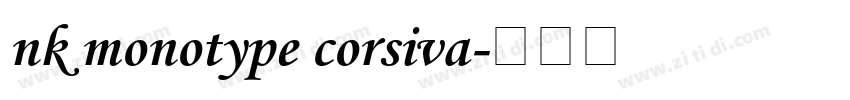 nk monotype corsiva字体转换